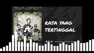 Download Lagu Rasa Yang Tertinggal St 12