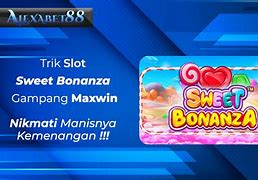 Trik Menang Slot Sweet Bonanza